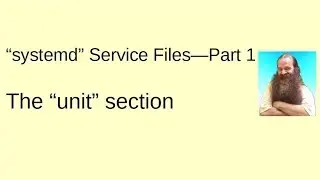 systemd Service Files--Part 1