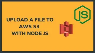 How to Upload a file to AWS S3 using Node JS | Vasanth Korada | INFY TECH