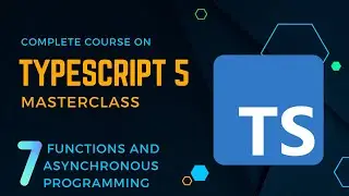 TypeScript 5 Masterclass: Functions and asynchronous programming