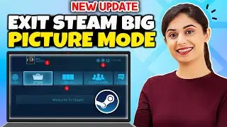 How To Exit Steam Big Picture Mode On Pc 2024 | Full Guide