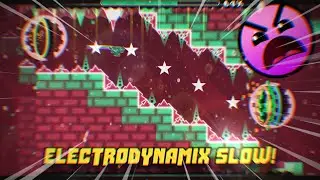 Electrodynamix in Slow Motion |Geometry Dash 2.11| [HD]