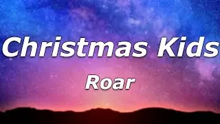 ROAR - Christmas Kids (Lyrics) - "Leave this f*cked up place behind, but I'll know, I'll know"