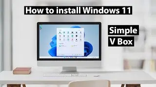 How To Install Windows 11 on VirtualBox 2021