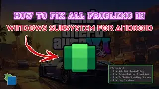 *TUTORIAL* HOW TO FIX ALL PROBLEMS IN WINDOWS SUBSYSTEM FOR ANDROID | ANDROID & PC | BYPASS BYFRON