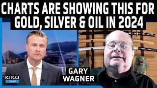 Gold, Silver & Oil in 2024: Gary Wagner Charts His Forecast