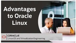 Advantages to Oracle Linux