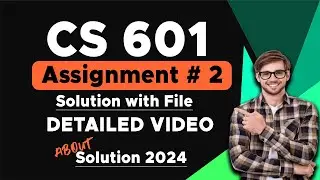 CS601 Assignment 2 Solution 2024 | With File By THE MERCIFUL ACADEMY