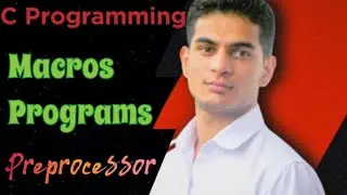 Macros Programs in C | Preprocessor Directives | C Language Programming #78