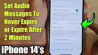 iPhone 14's/14 Pro Max: How to Set Audio Messages To Never Expire or Expire After 2 Minutes