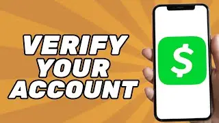 How to Verify your Account on Cash App (Full Guide)