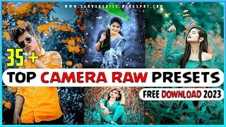 TOP 35 BEST CAMERA RAW XMP PRESETS FREE DOWNLOAD 2023  | SARKAR EDITING ZONE