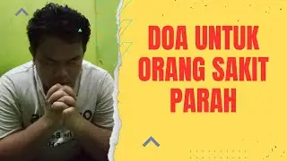 Doa Untuk Kesembuhan Orang Yang Sakit Parah