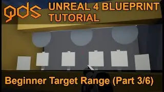 Unreal 4 Blueprint Tutorial - Beginner Target Range (pt.3/6)