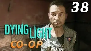 Совместное прохождение игры Dying Light — Часть 38: Безногий спайдер (CO-OP)