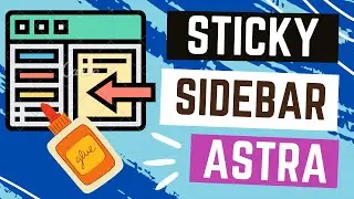 How to Set Up Astra’s Sticky Sidebar