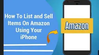 How to List and Sell Items on Amazon Using Your iPhone