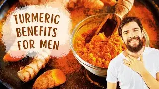 Turmeric Benefits For Men