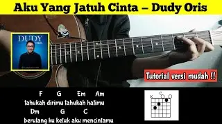 Chord gitar ( Aku Yang Jatuh Cinta — Dudy Oris ) Tutorial versi mudah