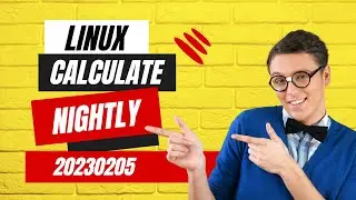 Calculate Linux Nightly 20230205