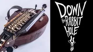 The Hurdy Gurdy | Down the Rabbit Hole