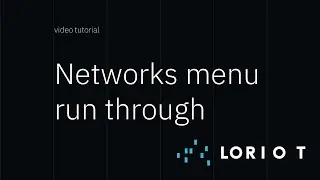 LORIOT LoRaWAN Network Server - Networks menu run through