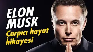 ELON MUSK - Dünyanın en iddialı girişimcisi (Biyografi Serisi #6)