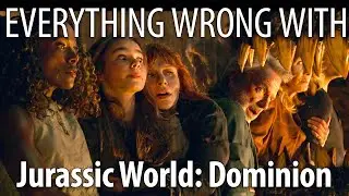 Everything Wrong With Jurassic World Dominion in 22 Minutes or Less