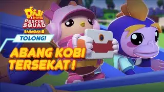 Tolong! Abang Kobi Tersekat! I Episod 10 I Didi & Friends Rescue Squad Bahagian 2