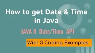 java 8 date time api | How Get Current Date and Time in Java