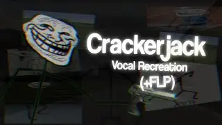 Crackerjack - Vocal Recreation (+FLP)