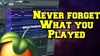 Never forget what you played in FL Studio again!