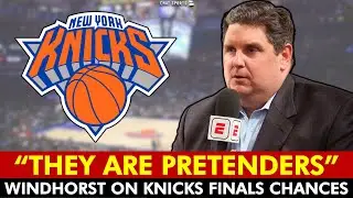 Brian Windhorst Calls Knicks PRETENDERS! Is He Right? | NY Knicks News