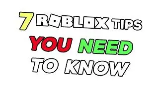 You NEED to Know These 7 ROBLOX Tips!