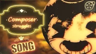 [SFM BATIM] BENDY Song ▶ Composer Struggles - Musiclide ft. CG5