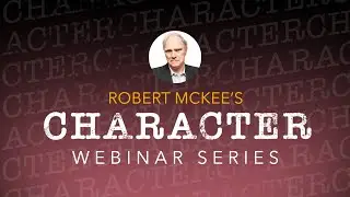 CHARACTER | Robert McKee's New Webinar Series