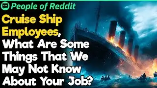 Cruise Ship Employees, What Are Some Things That We May Not Know About Your Job?