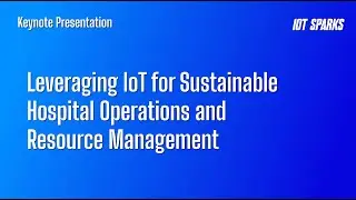 Leveraging IoT for Sustainable Hospital Operations and Resource Management