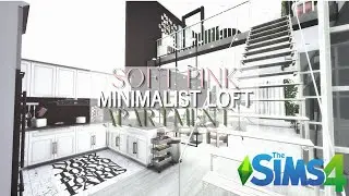 SOFT PINK MINIMALIST LOFT APARTMENT TOUR + DOWNLOAD | SIMS 4 BUILD