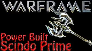 Warframe - Scindo Prime Power Build