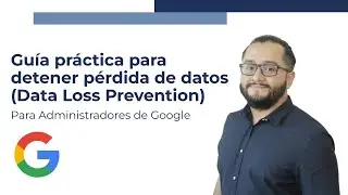 Cómo detener pérdida de datos en Google Workspace (G Suite) | Data Loss Prevention