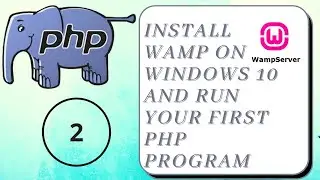 Install WAMP on Windows 10 and Run Your First PHP program