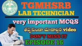 EPISODE 16 || TGMHSRB lab technician important mcqs #labtechinicians don't miss it don't have time