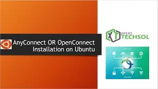 ANYCONNECT OR OPENCONNECT VPN INSTALLATION ON UBUNTU