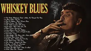 Blues and Whiskey - Timeless Blues Hits - Continuous Blues Playlist