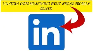 How To Solve LinkedIn Oops Something Went Wrong. Please Try Again Later Problem| Rsha26 Solutions