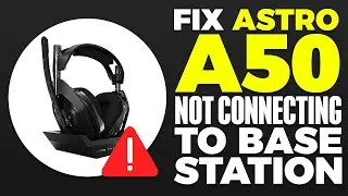 How To Fix Astro A50 Not Connecting To Base Station