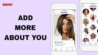 How To Add More About You On Badoo App