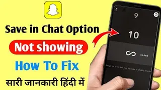 Sent Snaps are not saved in Chat by friends even after sending No Limit | save in chat not working