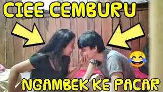 LUCU !!! NGAMBEK KE PACAR, MALAH DIMANJA