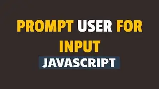 How to Prompt User for Input in Javascript